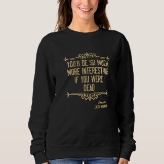 Sie wären so viel mehr Familienhistoriker Forscher Sweatshirt
