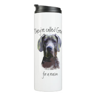 Sie werden aus einem Grund Great genannt, Dane Dog Thermosbecher