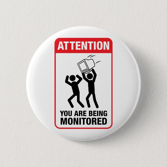 Sie werden - Büro Humor überwacht Button (Vorderseite)