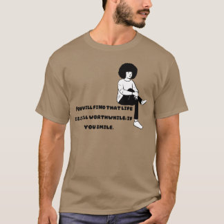Sie werden feststellen, dass das Leben immer noch T-Shirt