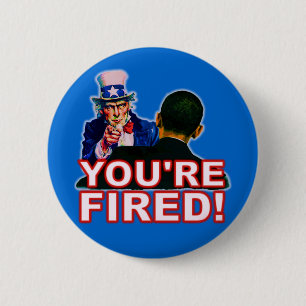 Sie werden gefeuert! Antiobama-Entwurf Button