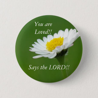Sie werden! geliebt! , Sagt den LORD!! Button