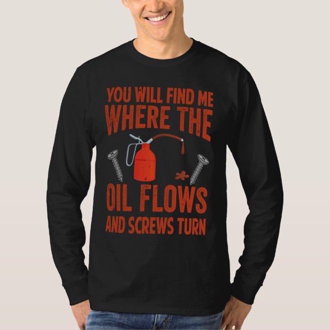 Sie werden mich finden, wo das Öl fließt und Schra T-Shirt (Vorderseite)