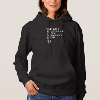 Sie werden mich mit dem Rang meines Mannes ansprec Hoodie
