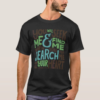 Sie werden mich suchen und mich Apparel finden T-Shirt