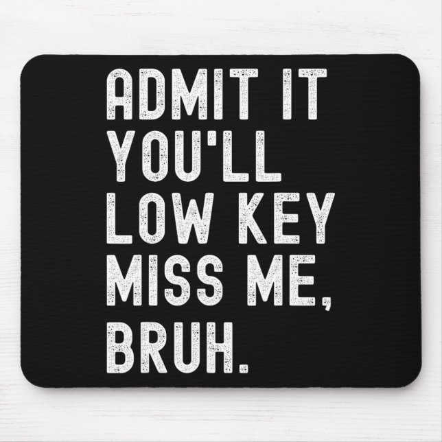 Sie werden Miss Me Bruh Funny Bruh Teacher Mousepad (Vorne)