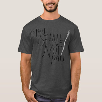 Sie werden nicht passieren T-Shirt