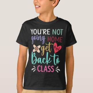 Sie werden nicht wieder Zuhause auf die Schulkrank T-Shirt