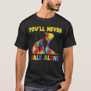 Sie werden nie allein gehen - Aufklärung der Auti T-Shirt