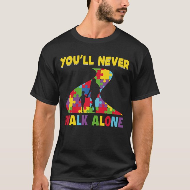 Sie werden nie allein gehen - Aufklärung der Autis T-Shirt (Vorderseite)