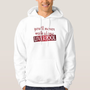 Sie werden nie allein Liverpool gehen Hoodie