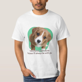 Sie werden nie alleine gehen, weil... T-Shirt