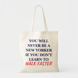 Sie werden nie ein New Yorker Funny NYC Walk sein Tragetasche