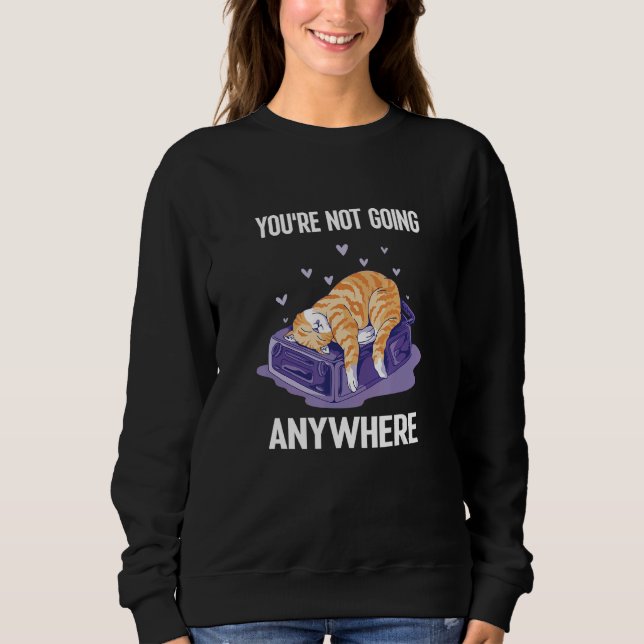 Sie werden nirgends auf einer Tasche 1 katzenlos. Sweatshirt (Vorderseite)