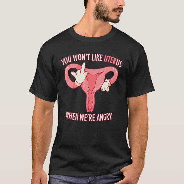 Sie werden uns nicht mögen, wenn wir wütend sind U T-Shirt (Vorderseite)