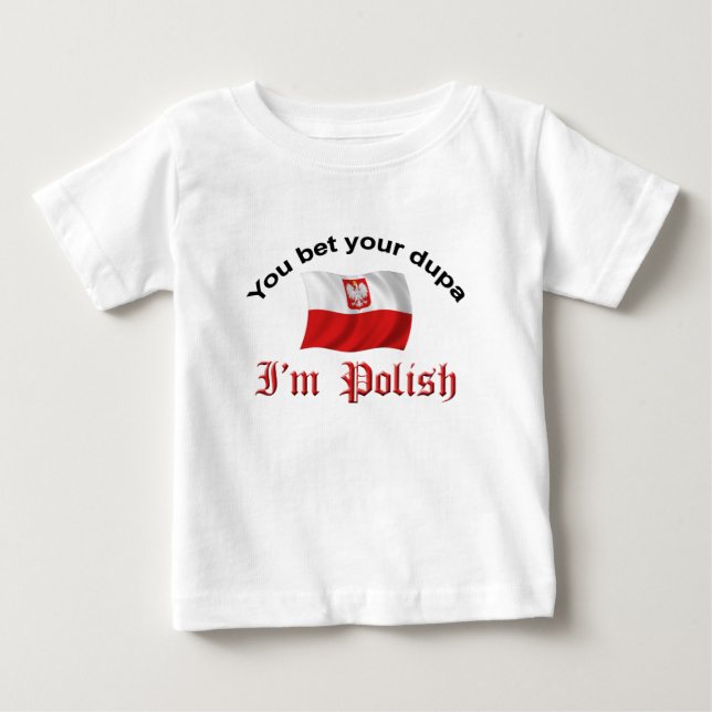 Sie wetten Ihr dupa, das ich polnisch bin Baby T-shirt (Vorderseite)
