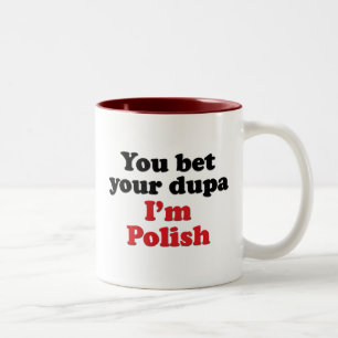 Sie wetten Ihr Dupa, das ich polnisch bin Zweifarbige Tasse