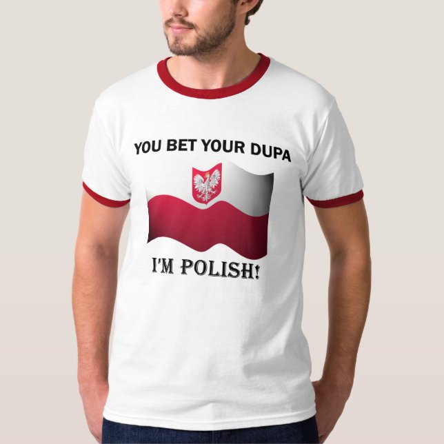 "Sie wetten Ihr dupa, das ich polnisches" T-Shirt (Vorderseite)