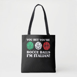 Sie wetten Ihre Bocce Bälle - ich bin italienisch Tasche