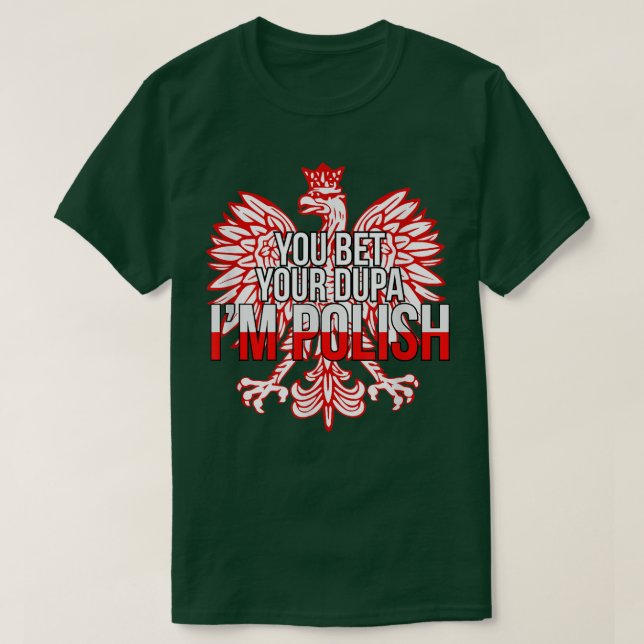 SIE WETTEN IHRE DUPA I BIN POLNISCHER Funny Polen  T-Shirt (Design vorne)