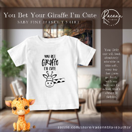 Sie wetten Ihre Giraffe Ich bin Niedlich Baby Jers T-shirt