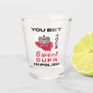 Sie wetteten, dass ich polnische Schnapsglas bin