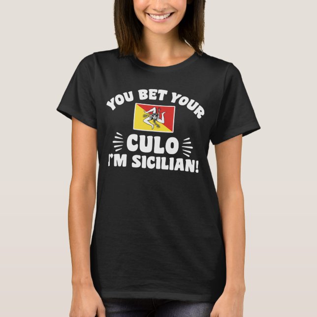 Sie wetteten Ihren Culo Ich bin sizilianisch T-Shirt (Vorderseite)