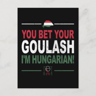 Sie wetteten Ihren Gulash Ich bin Ungarin als Unga Postkarte