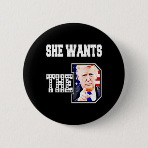 Sie Will den D Donald Trump 2024 Button