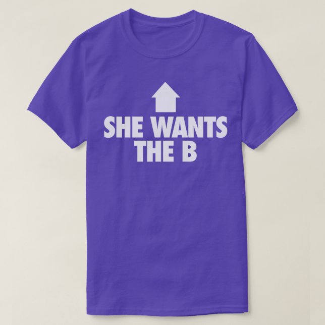 Sie Will die B 4 T-Shirt (Design vorne)