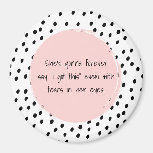 Sie wird für immer sagen, ich habe diese Motivatio Magnet