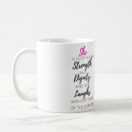 Sie wird - Sprichwort-31:25 gekleidet Tasse