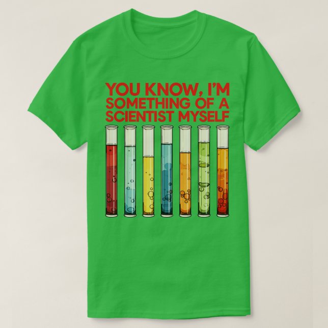 Sie wissen, dass ich selbst ein Wissenschaftler bi T-Shirt (Design vorne)