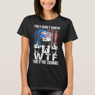 Sie wissen nicht, was sie tun Trump Funny T-Shirt