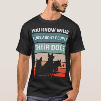 Sie wissen, was ich an Menschen mag, ihre Hunde Ni T-Shirt