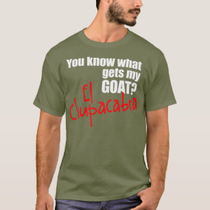 Sie wissen, was meine Ziege El Chupacabra Cryptid T-Shirt