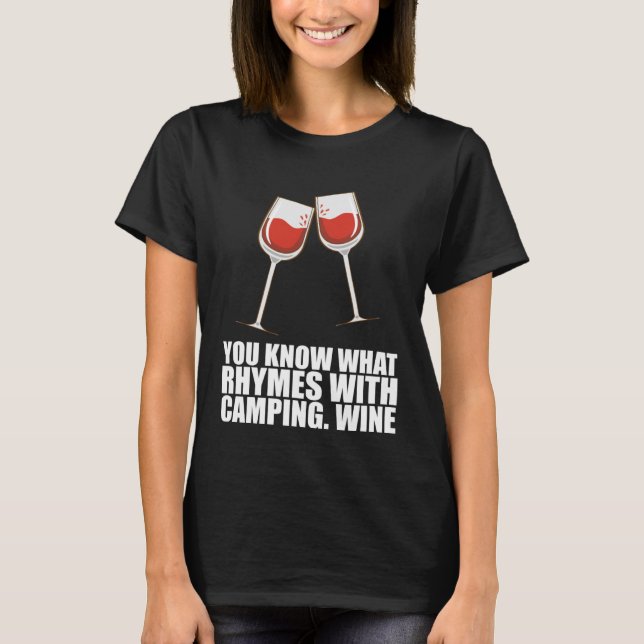 Sie wissen, was Rhymnen mit Camping Wein T-Shirt (Vorderseite)