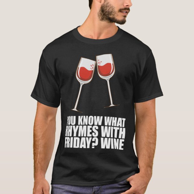 Sie wissen, was Rhymnen mit Freitweinen 1 T-Shirt (Vorderseite)