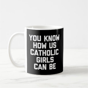 Sie wissen, wie wir katholisch sein können - katho kaffeetasse