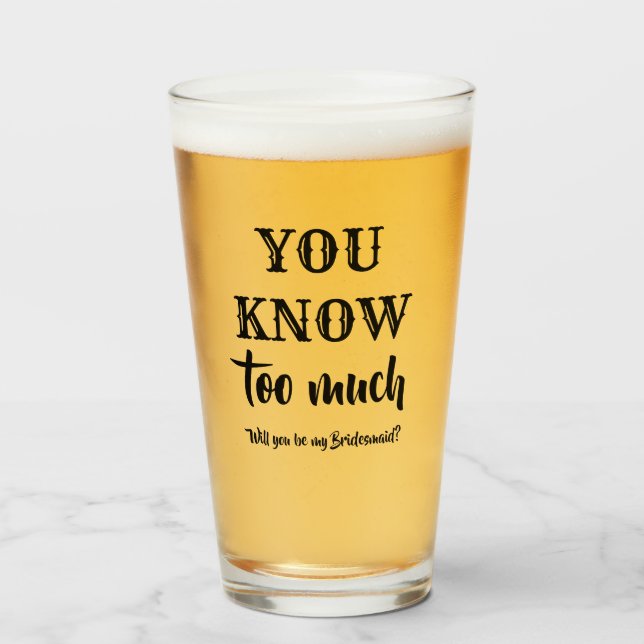 Sie wissen zu viel - Vorschlag von Funny Bridesmai Glas (Vorne (Gefüllt))