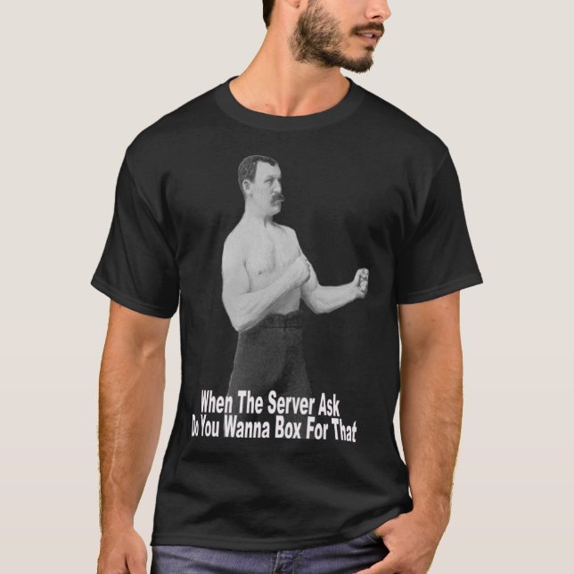 Sie wollen eine Box dafür T-Shirt (Vorderseite)