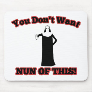 Sie wollen nicht Nonne von diesem! Mousepad