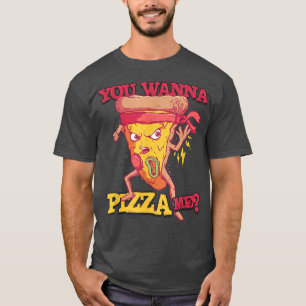 Sie wollen Pizza Me Italienische Küche Pun Food Pi T-Shirt