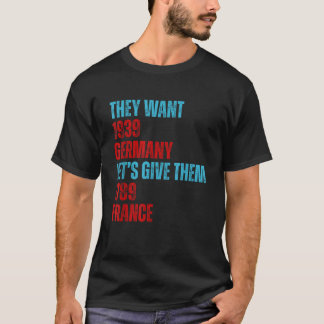 Sie Wollte 1939 Deutschland Ließ, ihnen 1789 Frank T-Shirt