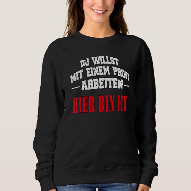 Sie wollte mit einem beruflichen Sprichwort-Slogan Sweatshirt (Vorderseite)