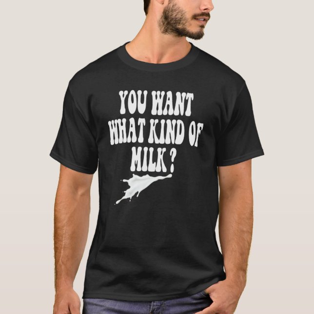 Sie Wollte, was für eine Art Milchmädchen Frauen z T-Shirt (Vorderseite)