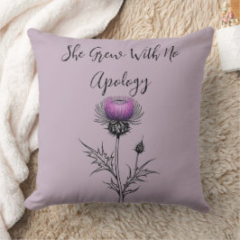 Sie wuchs ohne Entschuldigung Kissen