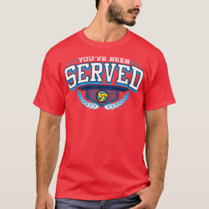 Sie wurden bedient Volleyball Spieler Team Coach T T-Shirt