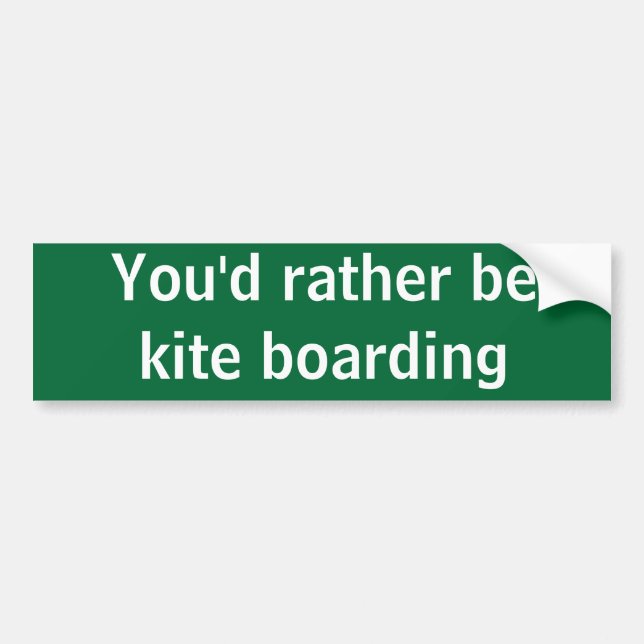 Sie würden eher Drachen-Boarding sein Autoaufkleber (Vorne)