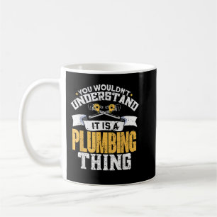 Sie würden nicht verstehen, dass es eine Klempnere Kaffeetasse